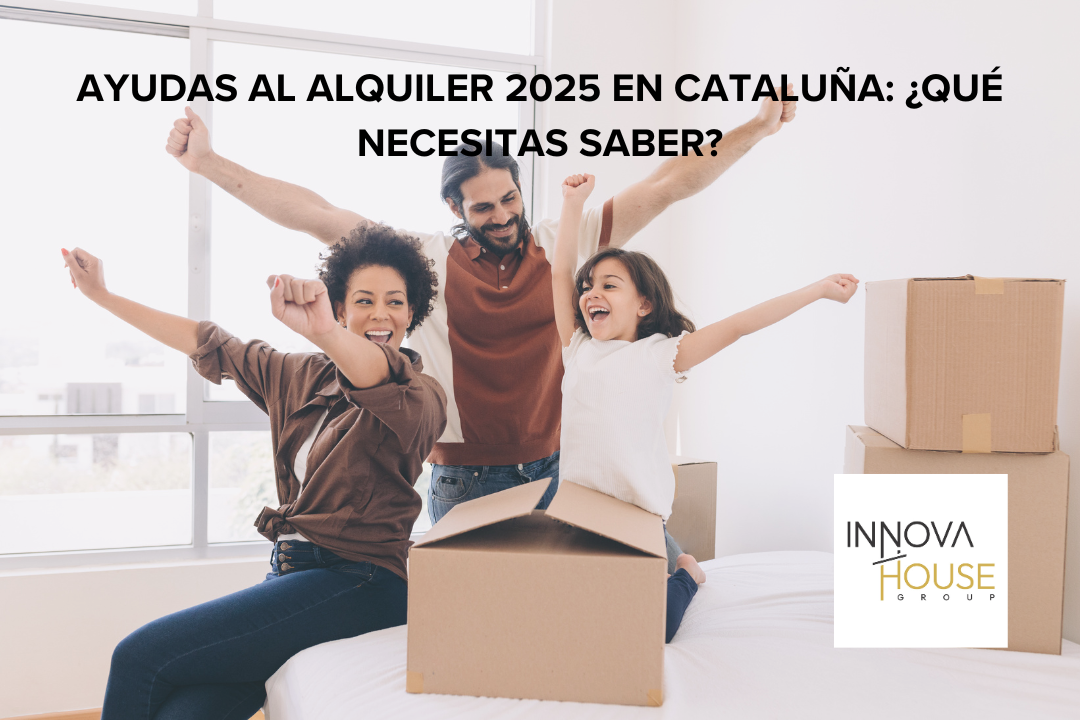 Ayudas al alquiler 2025 en Cataluña: ¿quÉ necesitas saber? – Innova ...